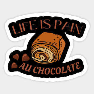 Life Is Pain - Au Chocolate | Desert Picture With Choclate Pieces Before Text Sticker